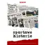 Najlepsze sportowe historie. Reportaże 