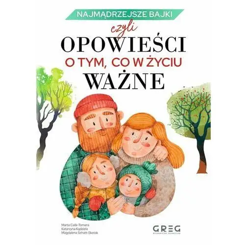 Najmądrzejsze bajki, czyli opowieści o tym, co w życiu ważne