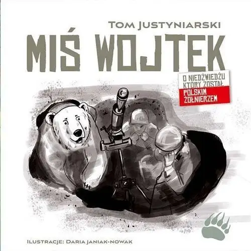 Najpiękniejsze książki Miś wojtek. o niedźwiedziu, który został polskim żołnierzem