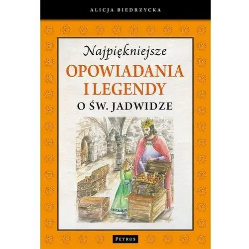 Najpiękniejsze opowiadania i legendy o św. Jadwidze