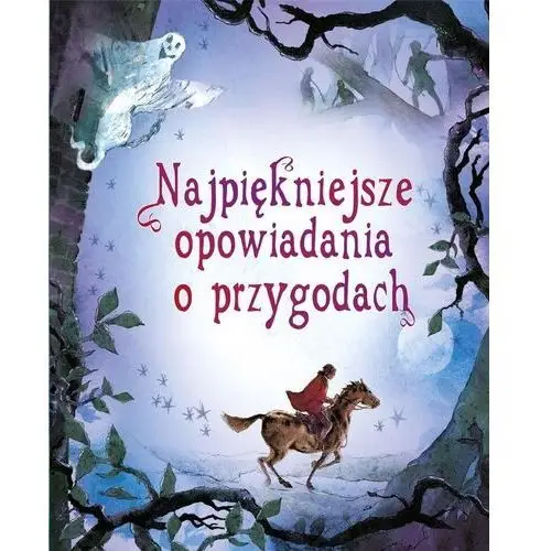 Najpiękniejsze opowiadania o przygodach