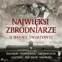 Najwięksi zbrodniarze II wojny światowej Sklep on-line