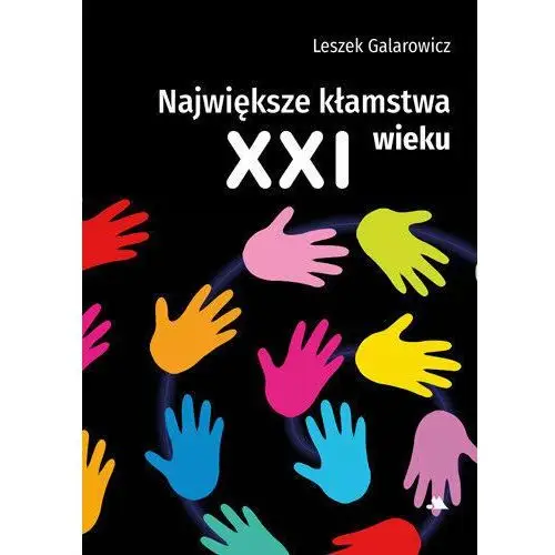 Największe kłamstwa XXI wieku