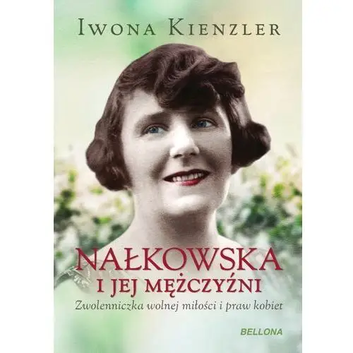 Nałkowska i jej mężczyźni