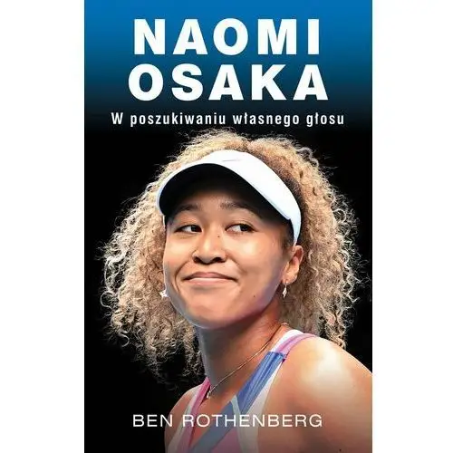 Naomi Osaka. W poszukiwaniu wewnętrznego głosu