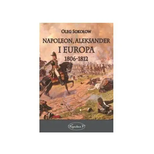 Napoleon, Aleksander i Europa 1806-1812