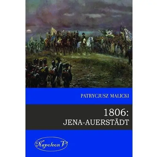 1806: jena-auerstadt Napoleon v