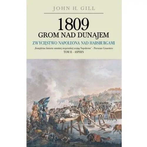 1809 Grom nad Dunajem T.2 Zwycięstwa Napoleona