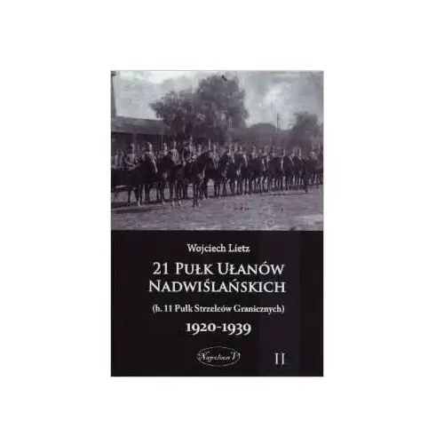 21 pułk ułanów nadwiślańskich 1920-1939 tom 2 Napoleon v