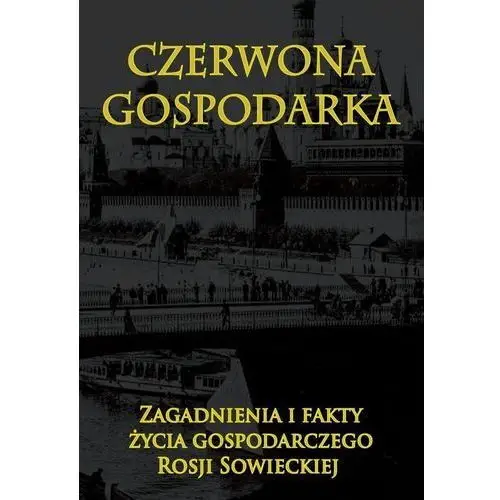 Czerwona gospodarka. zagadnienia i fakty życia