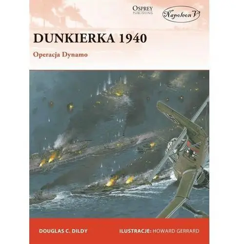 Napoleon v Dunkierka 1940. operacja dynamo