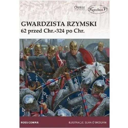 Napoleon v Gwardzista rzymski 62 przed chr.-324 po chr