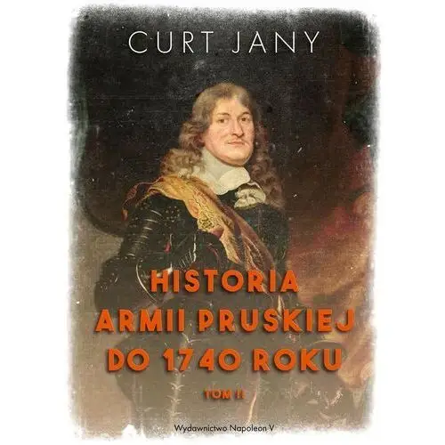 Historia armii pruskiej do 1740 roku t.2 Napoleon v