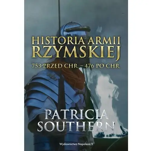 Historia armii rzymskiej 753 przed Chr–476 po Chr