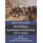 Historia kampanii wiosennej 1813 roku. tom 2. od końca kwietnia do zawarcia zawieszenia broni Napoleon v Sklep on-line