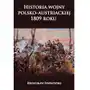 Napoleon v Historia wojny polsko-austriackiej 1809 roku- bezpłatny odbiór zamówień w krakowie (płatność gotówką lub kartą) Sklep on-line