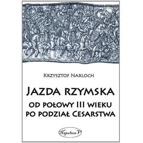 Jazda rzymska od polowy iii wieku po podzial cesar Napoleon v