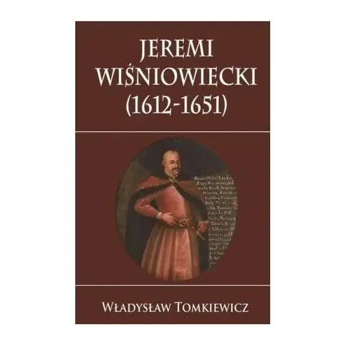 Jeremi wiśniowiecki 1612-1651 Napoleon v