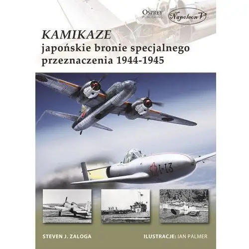 Kamikaze Japońskie bronie specjalnego przeznaczenia 1944-1945 - Dostawa 0 zł