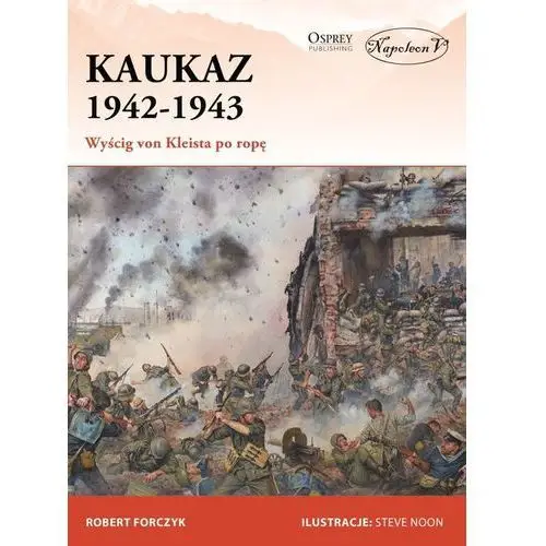 Kaukaz 1942-1943 Wyścig von Kleista po ropę