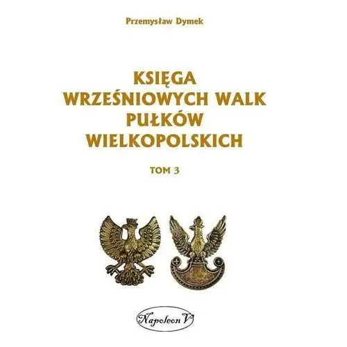 Księga wrześniowych walk pułków wielkopolskich T.3