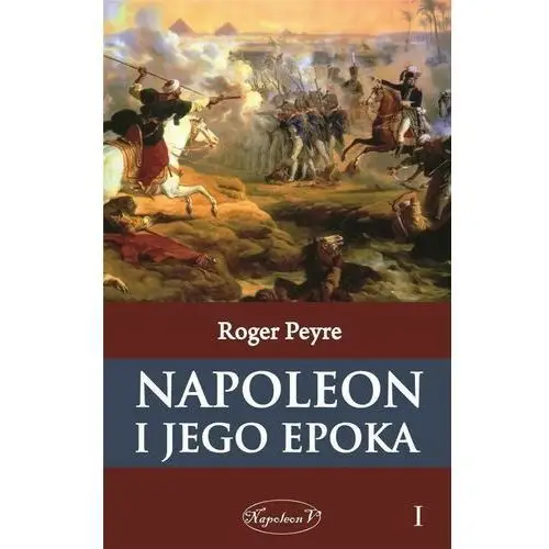 Napoleon i jego epoka t.1 Napoleon v