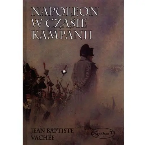Napoleon v Napoleon w czasie kampanii