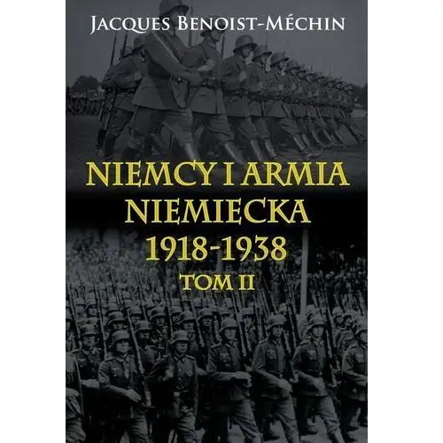 Niemcy i armia niemiecka 1918-1938 T.2