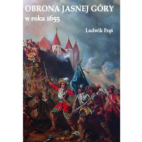 Napoleon v Obrona jasnej góry w roku 1655