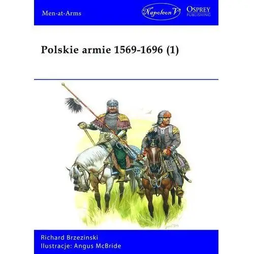 Polskie armie 1569-1696 T.1