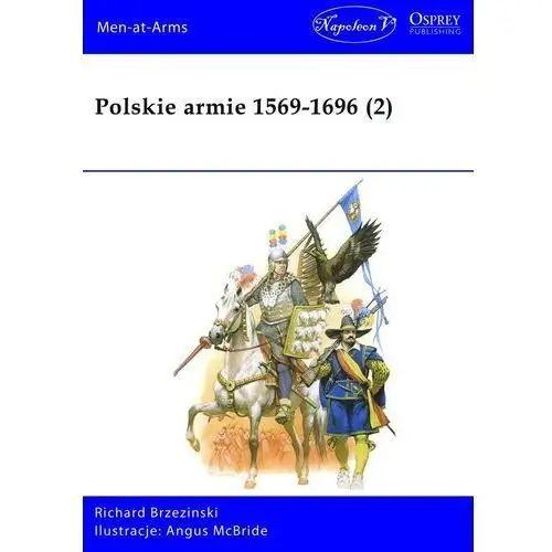 Polskie armie 1569-1696. tom 2 Napoleon v