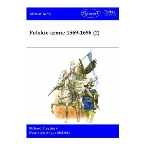 Napoleon v Polskie armie 1569-1696. tom 2