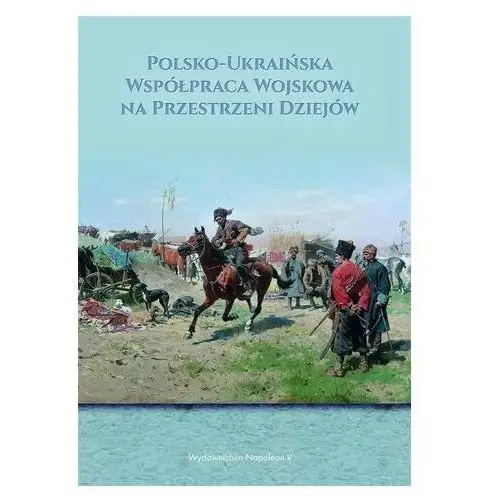 Polsko-ukraińska współpraca wojskowa na przestrzeni dziejów