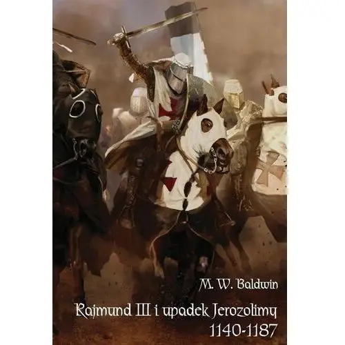 Napoleon v Rajmund iii i upadek jerozolimy 1140-1187