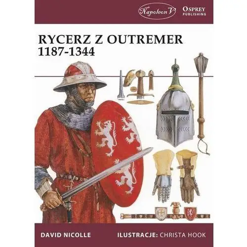 Rycerz z Outremer 1187-1344 [Nicolle David]