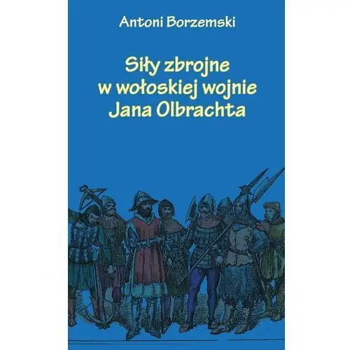 Napoleon v Siły zbrojne w wołoskiej wojnie jana olbrachta