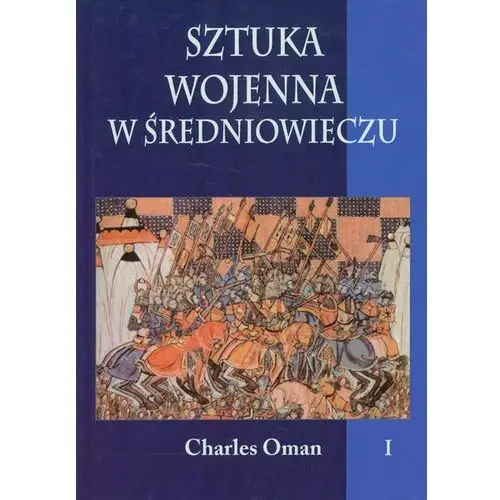 Sztuka wojenna w średniowieczu Tom 1