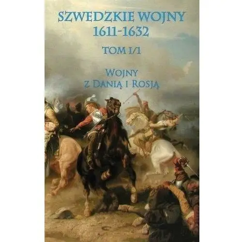 Napoleon v Szwedzkie wojny 1611-1632 t.1/1