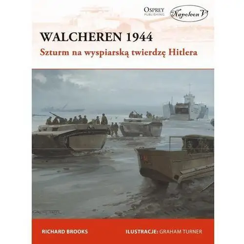 Walcheren 1944. Szturm na wyspiarską twierdzę,679KS (9924446)