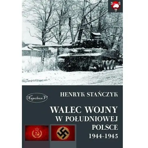 Walec wojny w południowej polsce 1944-1945 Napoleon v