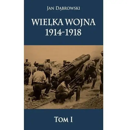 Napoleon v Wielka wojna 1914-1918 t.1