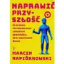 Naprawić przyszłość. Dlaczego potrzebujemy lepszych opowieści, żeby uratować świat Sklep on-line