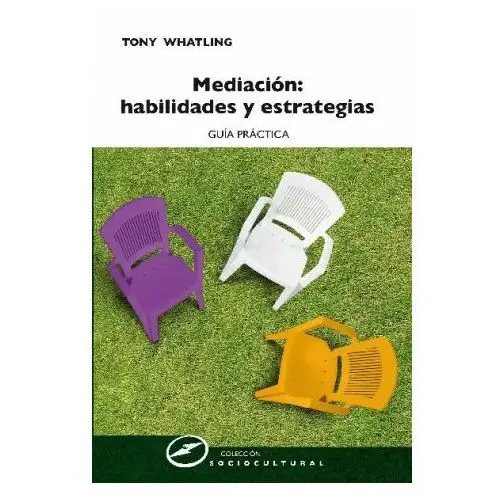 Narcea, s.a. de ediciones Mediación: habilidades y estrategias: guía práctica