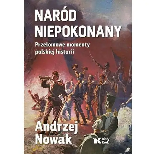 Naród Niepokonany, Andrzej Nowak