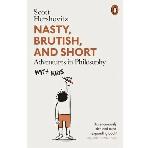 Nasty, Brutish, and Short: Adventures in Philosophy with Kids Hershovitz, Scott