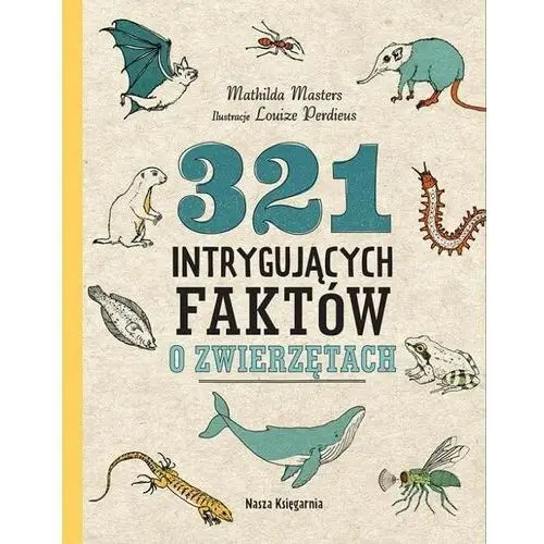 Nasza księgarnia 321 intrygujących faktów o zwierzętach 2