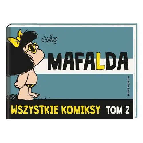 Mafalda. wszystkie komiksy. tom 2 - quino