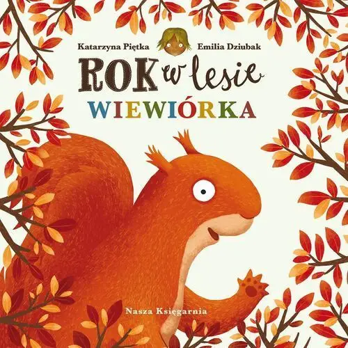 Nasza księgarnia Rok w lesie. wiewiórka wyd. 2024