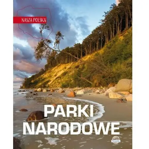 Nasza Polska. Parki narodowe