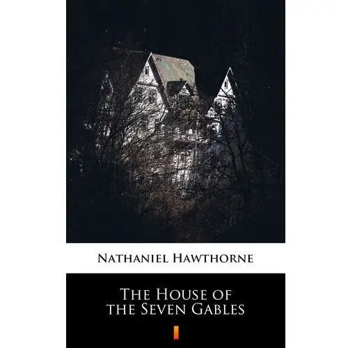 The house of the seven gables Nathaniel hawthorne